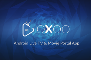 OXOO - Android Live TV & Movie Portal App with Powerful Admin Panel