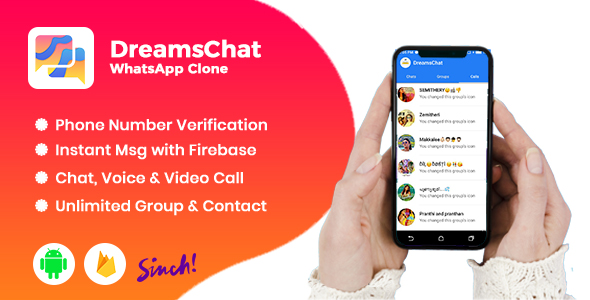 DreamsChat - WhatsApp Clone - Native Android App with Firebase Realtime Chat & Sinch for Call
